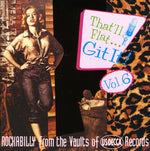 the album cover for Thatll Flat Git It! - Vol. 6-That'll Flat Git It! [Import]