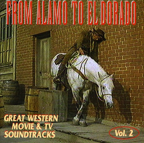 Various Artists - From Alamo to El Dorado: Great Western Movie & TV Soundtracks: Volume 2 (CD)
