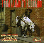 Various Artists - From Alamo to El Dorado: Great Western Movie & TV Soundtracks: Volume 2 (CD)
