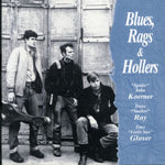 Koerner, Ray & Glover - Blues Rags & Hollers (CD)