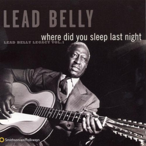 Lead Belly - Where Did You Sleep Last Night: Leadbelly Legacy 1 (CD)