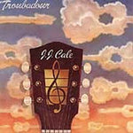 J.J. Cale - Troubadour (CD)