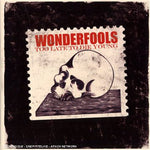 the album cover for Wonderfools - Too Late to Die Young