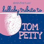 Lullaby Players - Sleepytime Tunes: Lullaby Tribute To Tom Petty (CD)