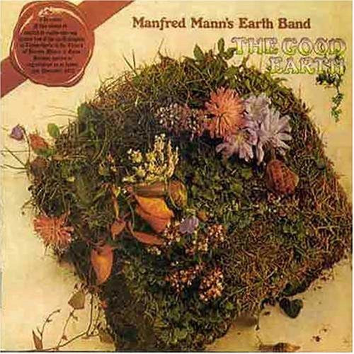 the album cover for Manfred Manns Earth Band - Good Earth