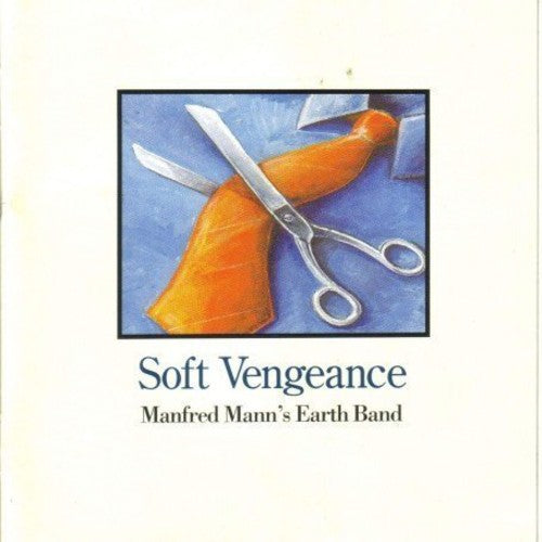 the album cover for Manfred Manns Earth Band - Soft Vengeance
