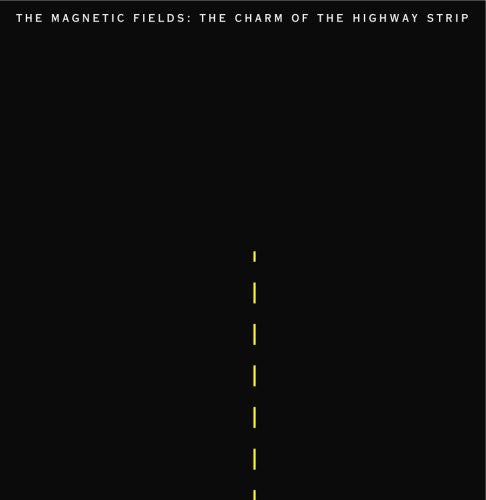 Magnetic Fields - The Charm Of The Highway Strip (Vinyl)