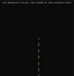 Magnetic Fields - The Charm Of The Highway Strip (Vinyl)