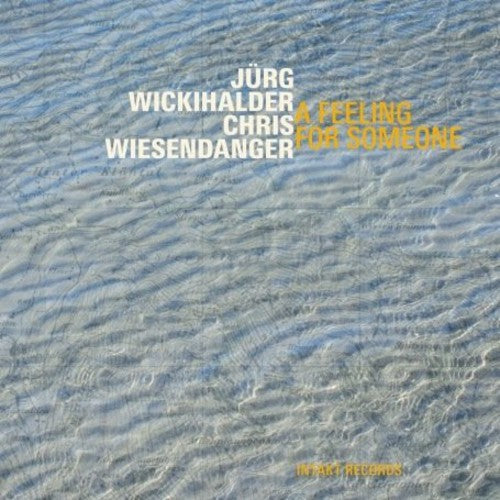 the album cover for Jurg Wickihalder - A Feeling for Someone