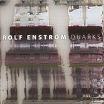 the album cover for Rolf Enstrom - Quarks