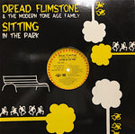 Dread Flimstone & The Modern Tone Age Family* : Sitting In The Park (12")
