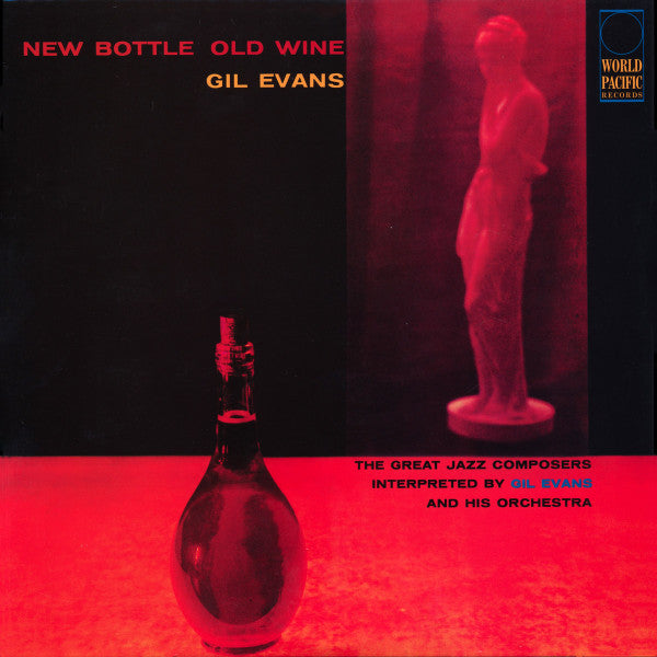 Gil Evans Orchestra* Featuring Cannonball Adderley : New Bottle Old Wine (LP, Album, RE, 180)
