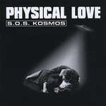 the album cover for Physical Love - S.O.S. Kosmos