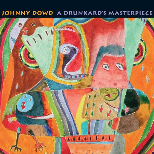 the album cover for Johnny Dowd - A Drunkard's Masterpiece
