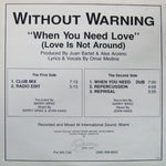 Without Warning : When You Need Love (Love Is Not Around) (12")