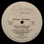 Without Warning : When You Need Love (Love Is Not Around) (12")