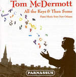 the album cover for Tom Mcdermott - All The Keys and Then Some: Piano Music From New Orleans