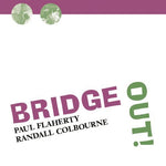 the album cover for Paul Flaherty (Sax) - Bridge Out