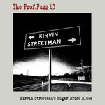 The Prof. Fuzz 63 : Kirvin Streetman’s Sugar Bride Blues (LP, Album)