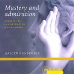the album cover for Halcyon - Mastery & Admiration: Quintets