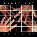 Buddy Guy - Skin Deep (Vinyl)