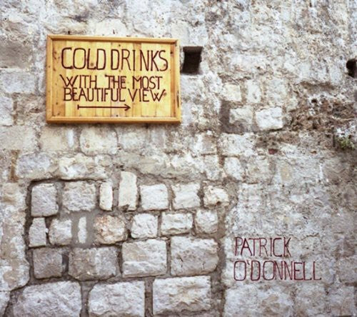 the album cover for Patrick Odonnell - Cold Drinks with the Most Beautiful View