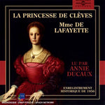 the album cover for Madame De Lafayette - La Princesse de Cleves: Lu Par Annie Ducaux [Box]