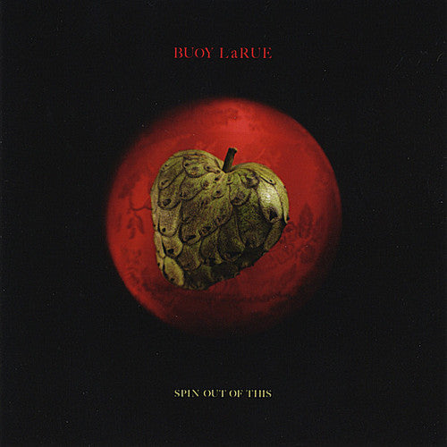 the album cover for Buoy Larue - Spin Out of This