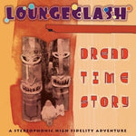 the album cover for Loungeclash - Dread Time Story - Digipak