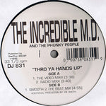 The Incredible M.D.* And The Phunky People : Thro Ya Hands Up (12")