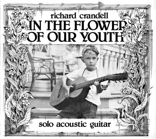 the album cover for Richard Crandell - In the Flower of Our Youth