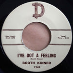 Booth Kinner : Walking Right Out Of My Mind / I've Got A Feeling (7", Single)