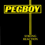 the album cover for Pegboy - Strong Reaction