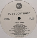 To Be Continued : Free To Be (12", Promo)