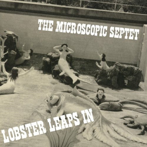 the album cover for Microscopic Septet - Lobster Leaps in