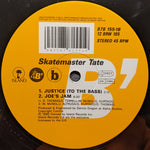 Skatemaster Tate : Justice (To The Bass) (12")