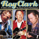 Roy Clark - Timeless: The Classic Concert Performances (CD)