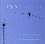 the album cover for Don Byron/Neufeld-Occhipinti Jazz Orchestra/Hugh Marsh - Highwire