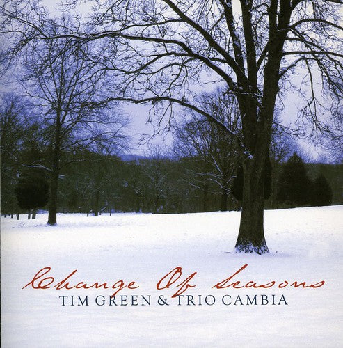 the album cover for Tim Green & Trio Cambia - Change of Seasons
