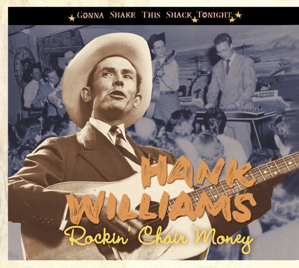 the album cover for Hank Williams - Rockin' Chair Money-Gonna Shake This Shack Tonig [Import]