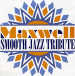 Smooth Jazz Tribute - Smooth Jazz tribute to Maxwell (CD)