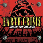 the album cover for Earth Crisis - Breed The Killers