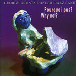 the album cover for George Gruntz - Pourquoi Pas? Why Not?