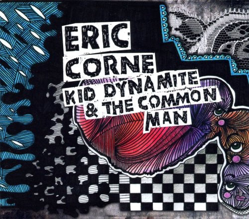 the album cover for Eric Corne - Kid Dynamite and the Common Man [Slipcase]