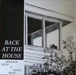 Hemlock Ernst & Kenny Segal : Back At The House (LP, Album)