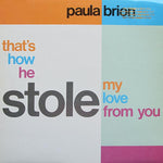 Paula Brion : That's How He Stole My Love From You (12", Promo)