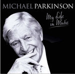 the album cover for Michael Parkinson - My Life In Music [Import]