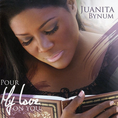 the album cover for Juanita Bynum - Pour My Love on You
