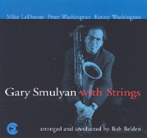 Gary Smulyan - Gary Smulyan con cuerdas (CD)
