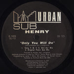 Henry : Only You Will Do (12")